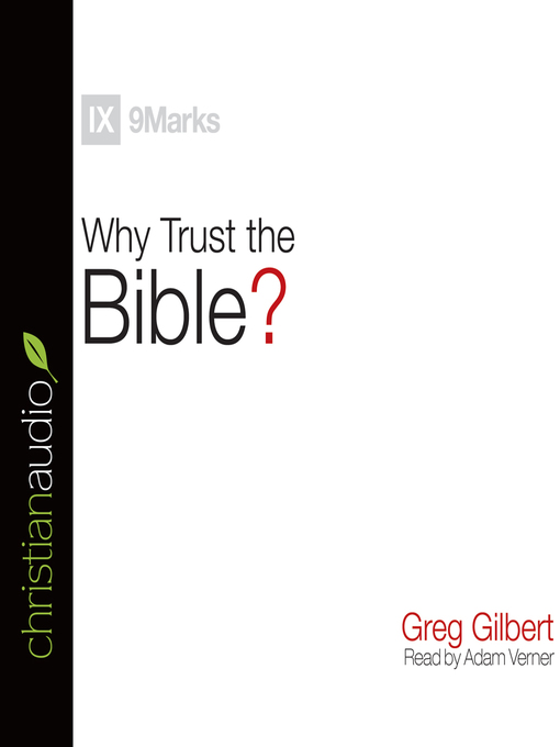 Title details for Why Trust the Bible? by Greg Gilbert - Available